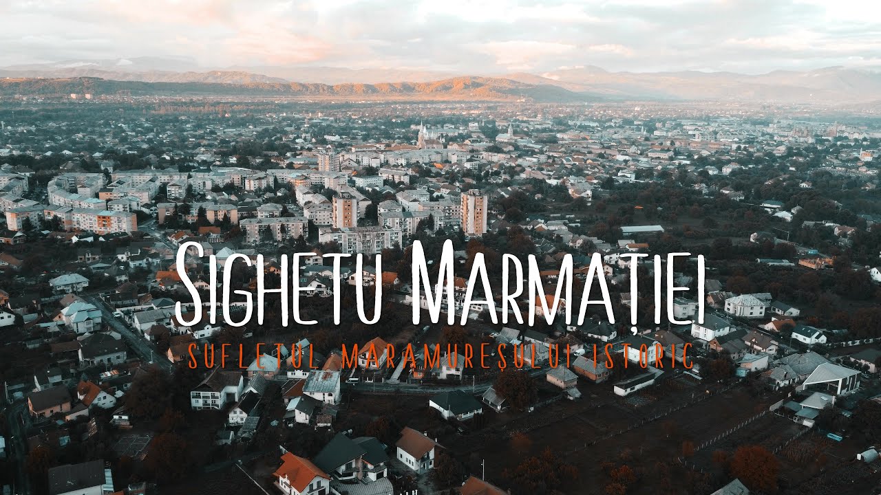 Sighetu Marmatiei - Sufletul Maramuresului Istoric