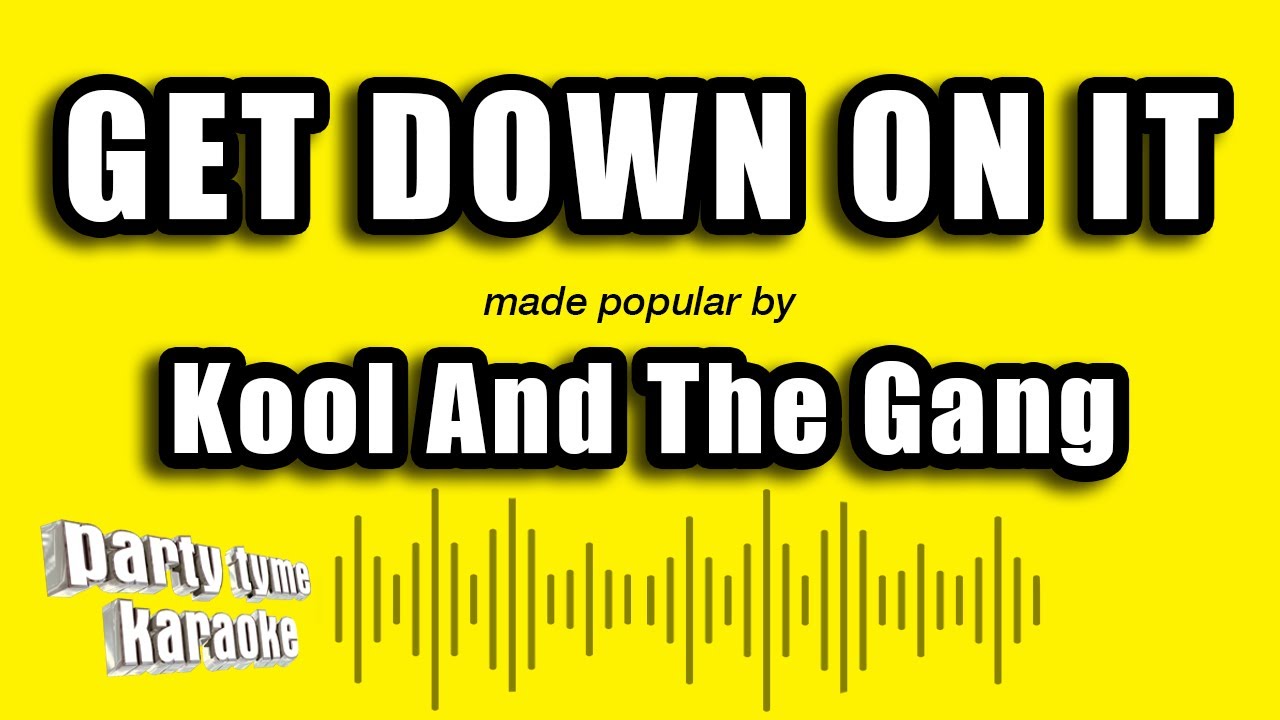 Kool And The Gang - Get Down On It (Karaoke Version)