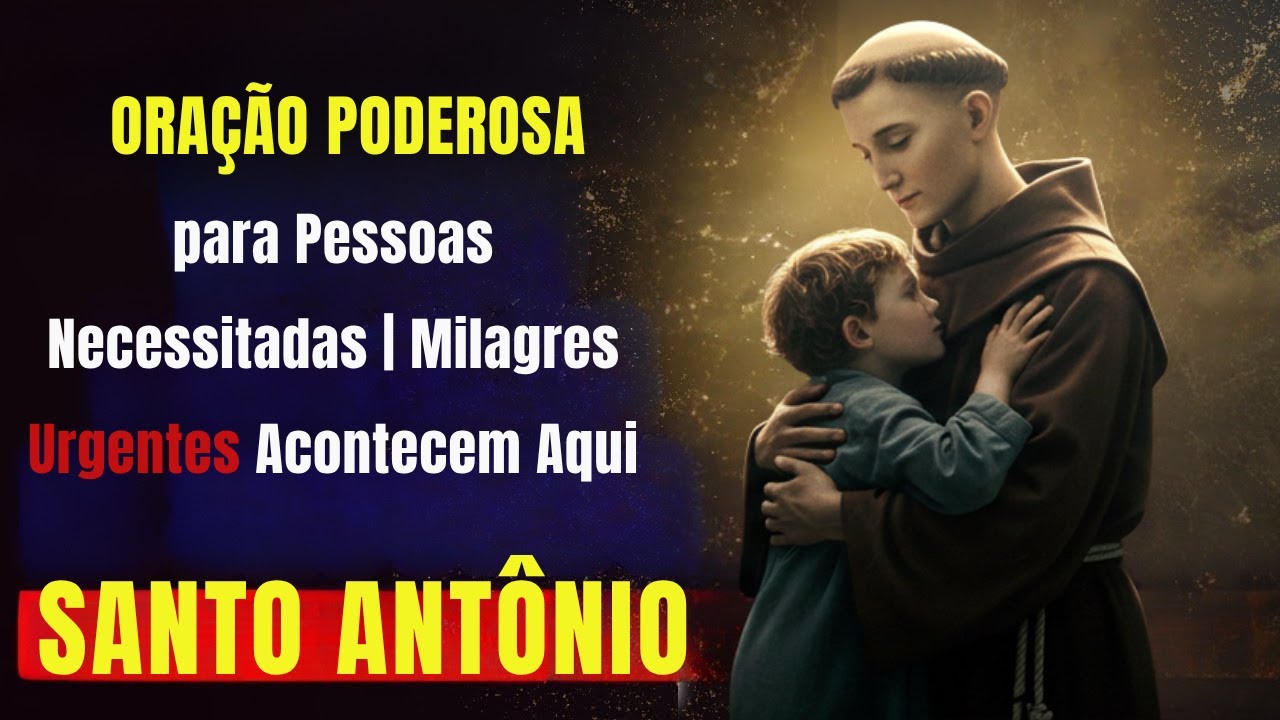 Oração Poderosa de Santo Antônio para Pessoas Necessitadas | Milagres Urgentes Acontecem Aqui