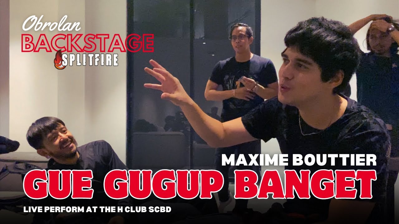 EXCLUSIVE ‼️MAX: “GUE GUGUP BANGET” || OBROLAN BACKSTAGE SPLITFIRE X MAXIME BOUTTIER