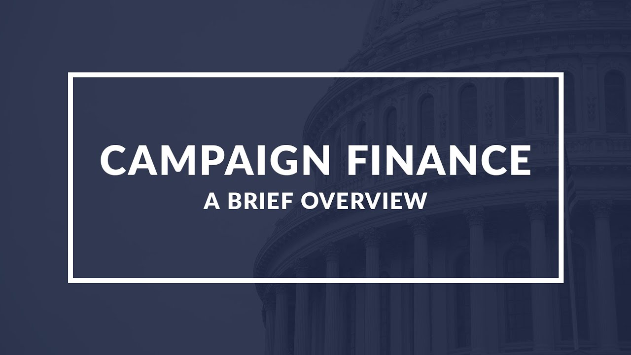 Campaign Finance: Understanding the Money in Politics - Quick Overview