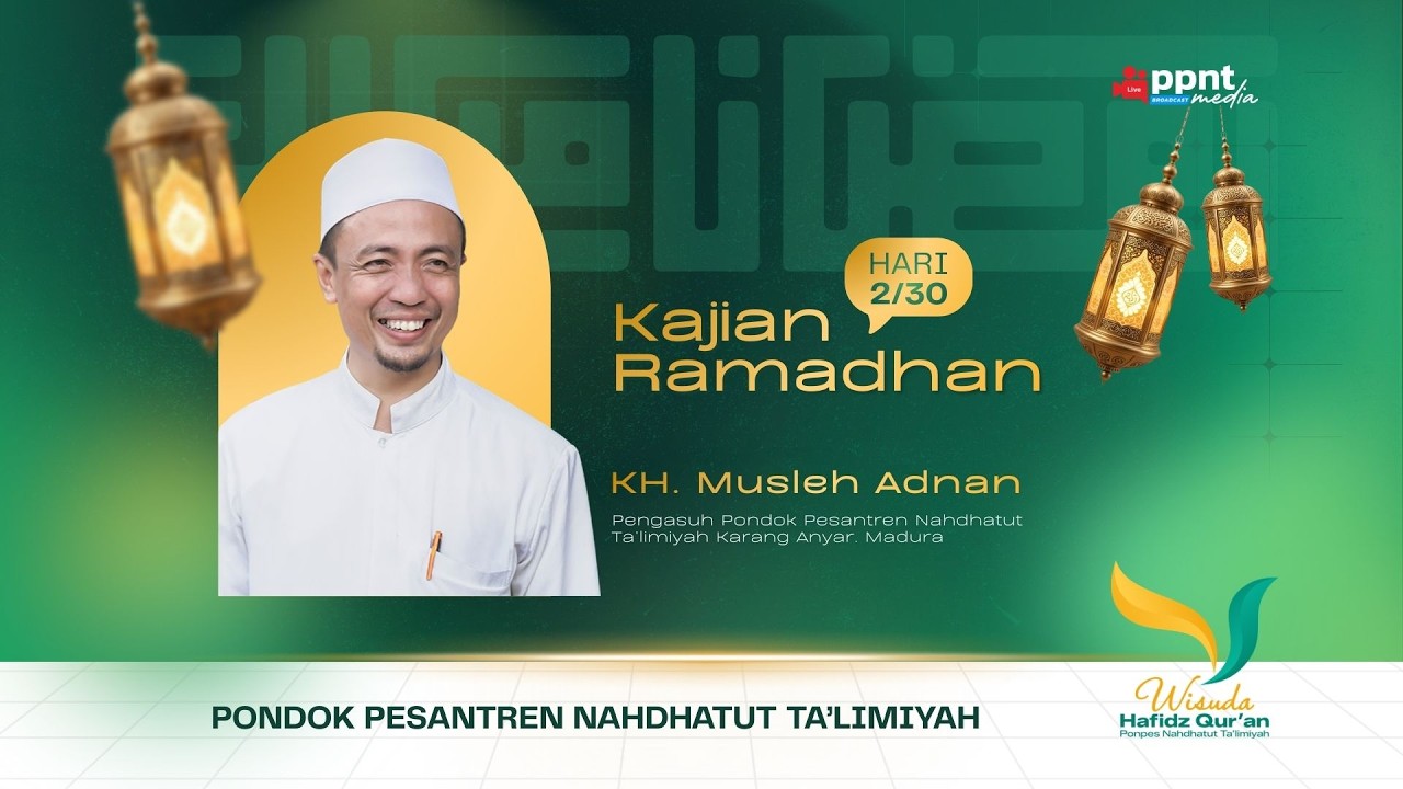 KAJIAN RAMADHAN HARI -3 ||  KH. M. MUSLEH ADNAN S.Ag