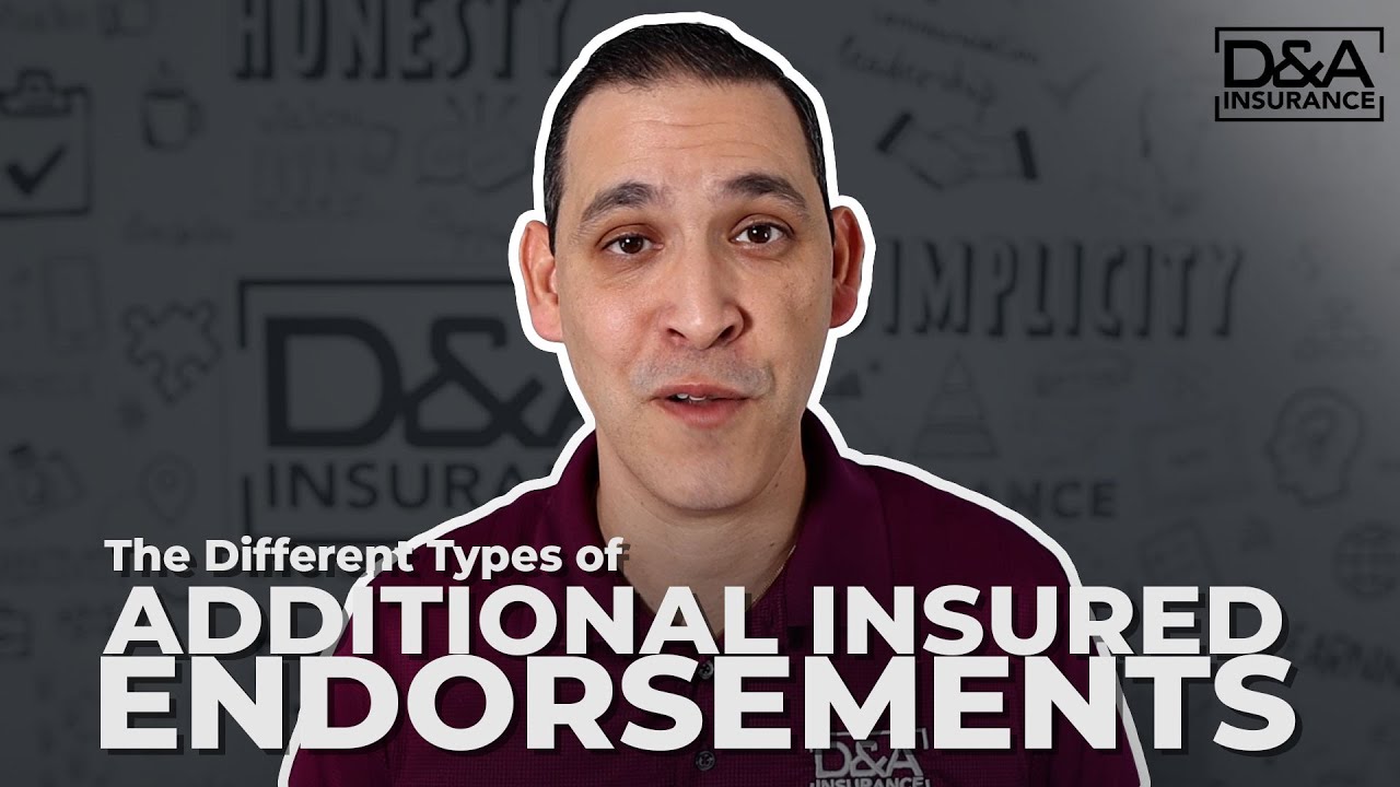 The Different Types of Additional Insured Endorsements
