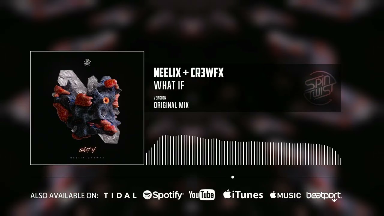 Neelix, CR3WFX - What If (Official Audio)