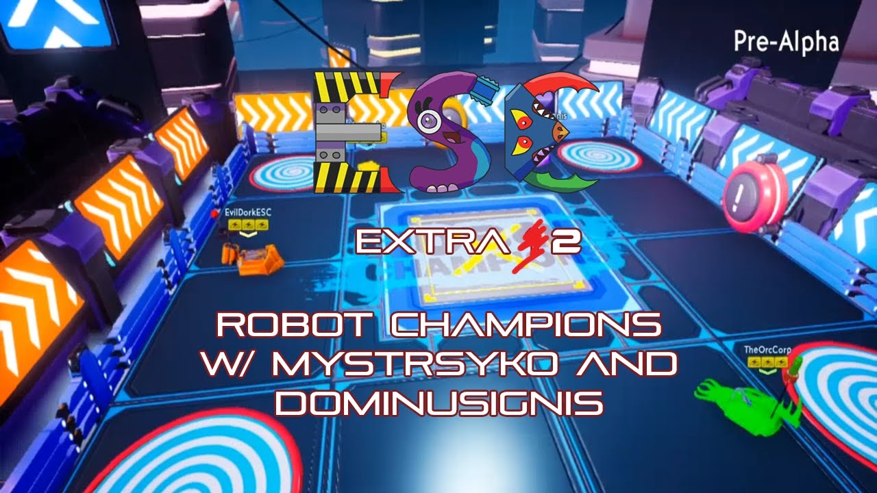 ESC Extra 2 - Robot Champions with Mystrsyko & TheDominusIgnis