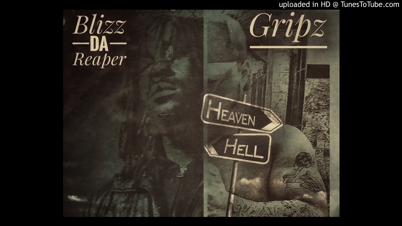Blizz & Gripz - Hell Or Heaven