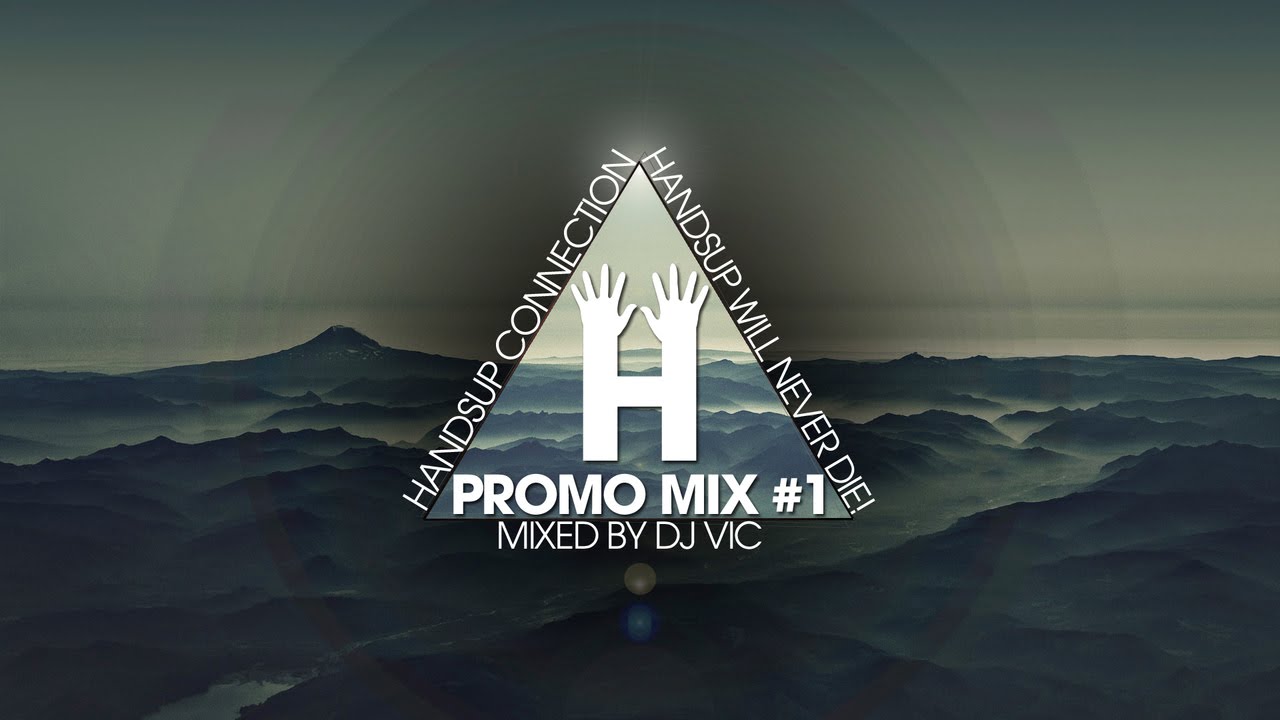 Handsup Connection MINIMIX - Promo Mix #1 - Best Of Friends & Family - Mixed By DJ Vic