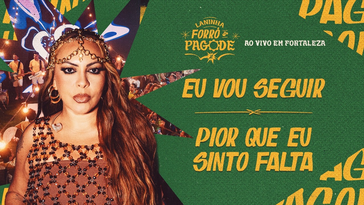 Laninha Show - Eu Vou Seguir/Pior Que Eu Sinto Falta (Laninha Forró & Pagode 2 Ao Vivo Em Fortaleza)