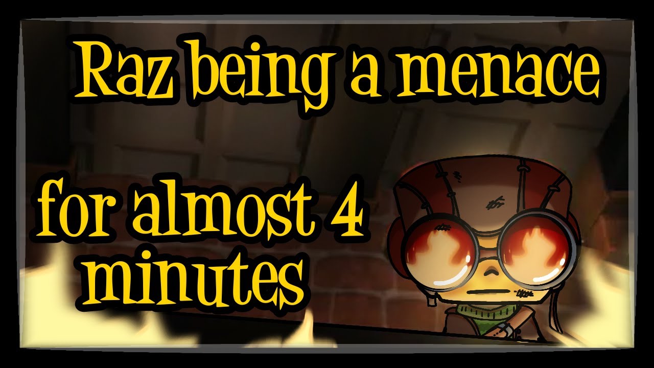 Raz being a menace for almost 4 minutes