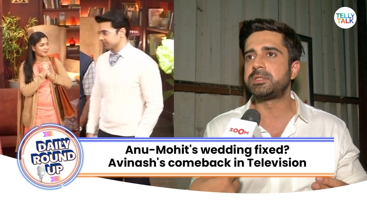 Tumm Se Tumm Tak | Anu-Mohit to get MARRIED? | Avinash Mishra's COMEBACK with Mangal Lakshmi
