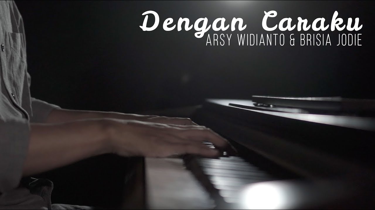 Dengan Caraku - Arsy Widianto, Brisia Jodie Piano Cover