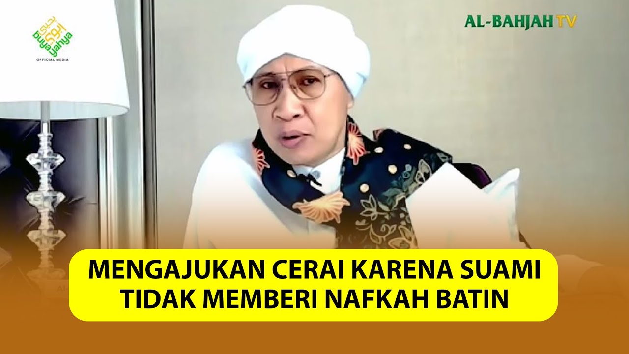 Mengajukan Cerai karena Suami Tidak Memberi Nafkah Batin - Buya Yahya Menjawab