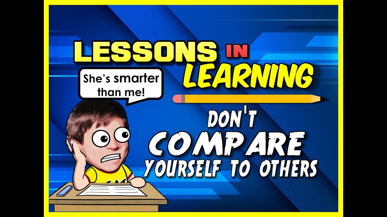 Lessons in Learning: Don't Compare Yourself to Others