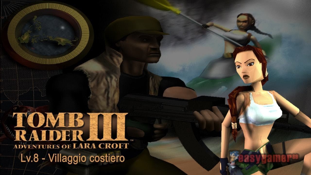 [PC-WEBCAM-ITA] Tomb Raider 3 - Lv. 8: Villaggio costiero
