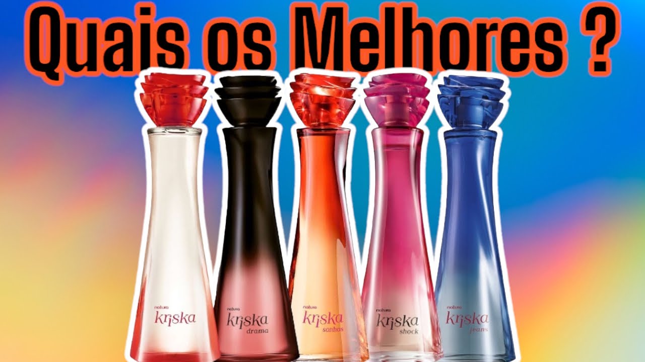 15 PERFUMES LINHA KRISKA ( NATURA ) QUAL O MELHOR NA MINHA OPINIÃO ??