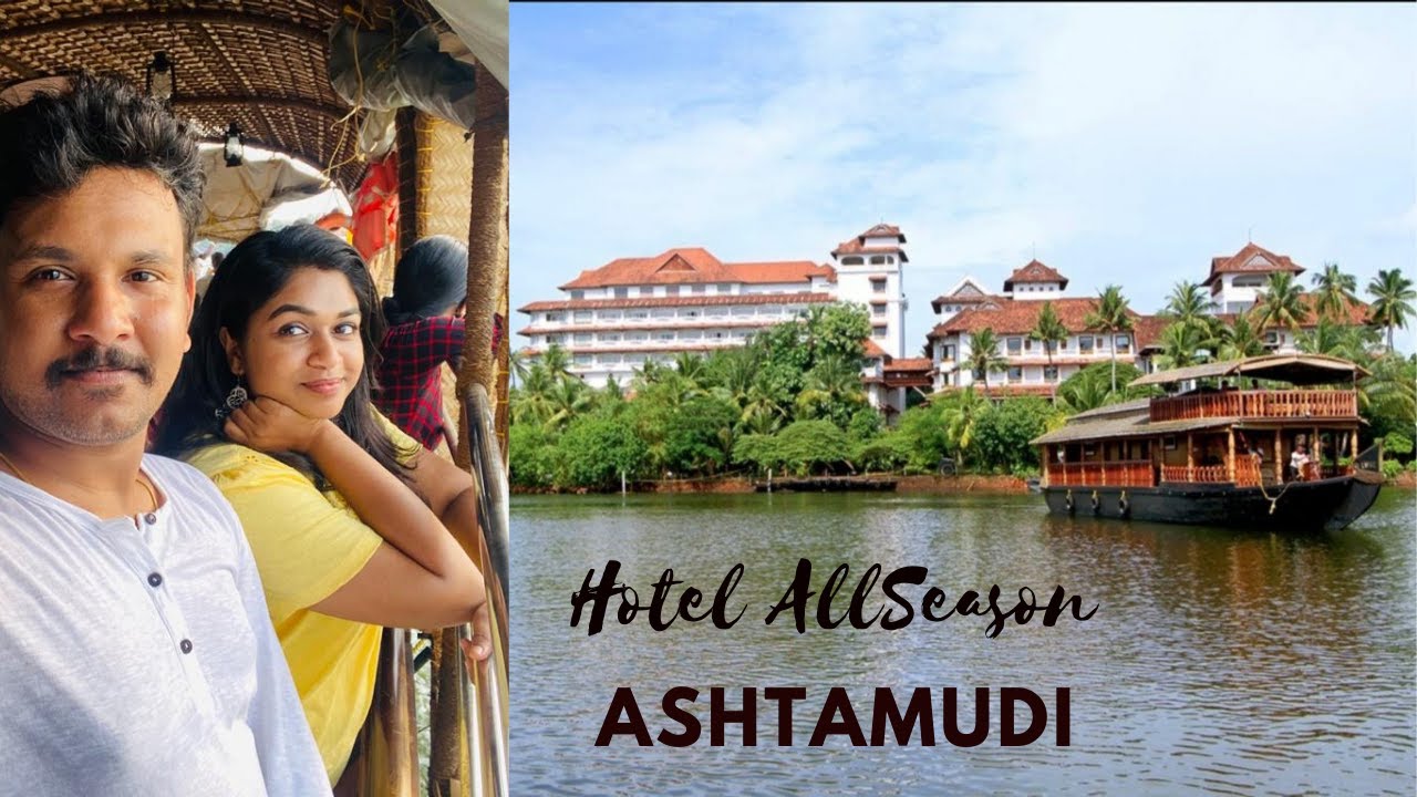 അഷ്ടമുടി കായലിന്റെ തീരത്ത് ഒരു വീക്കെൻഡ് ചിലവഴിച്ചാലോ? | Hotel AllSeason | Ashtamudi