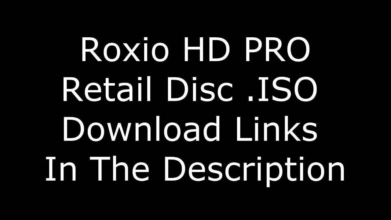 Roxio HD PRO ISO DOWNLOAD {MISSING DISC}