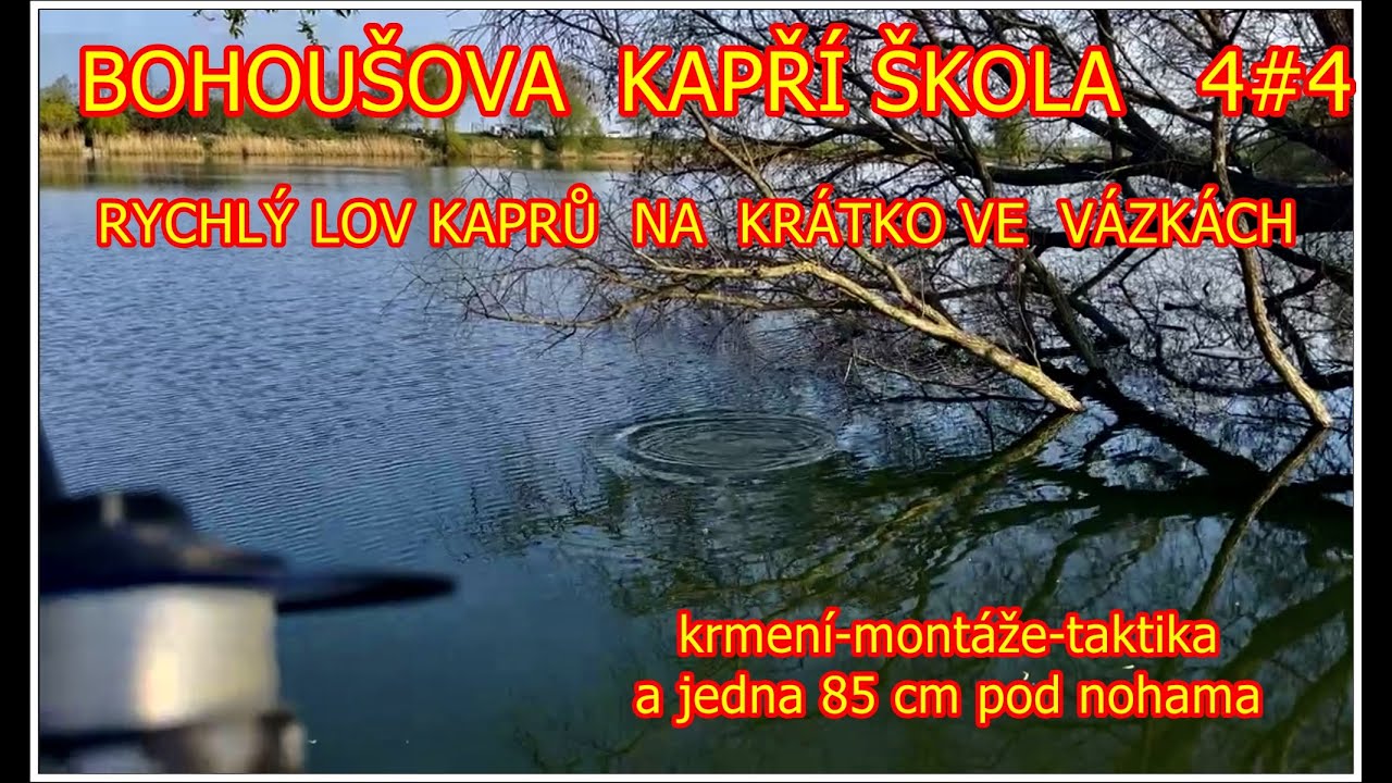 Bohou&scaron;ova kapř&iacute;  &scaron;kola 4#4    n&aacute;strahy  krmen&iacute; n&aacute;vazce a jedna 85 cm na 0,25 mm