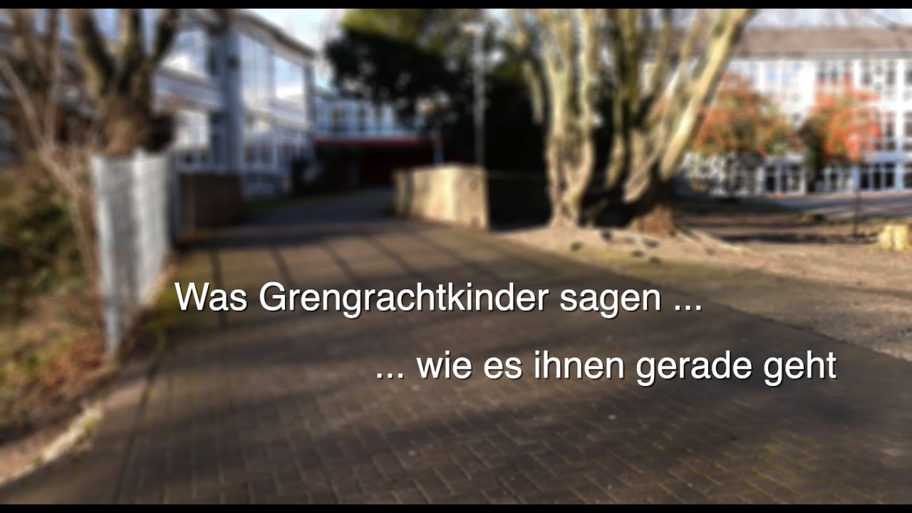1/7 Was Grengrachtkinder sagen… wie es ihnen gerade geht