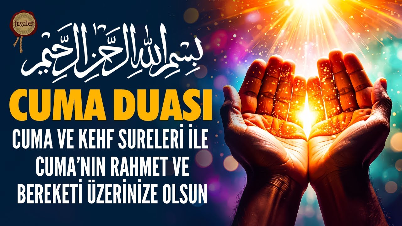 Cuma Duası - Cuma ve Kehf Suresi | Cumamız Mübarek Olsun