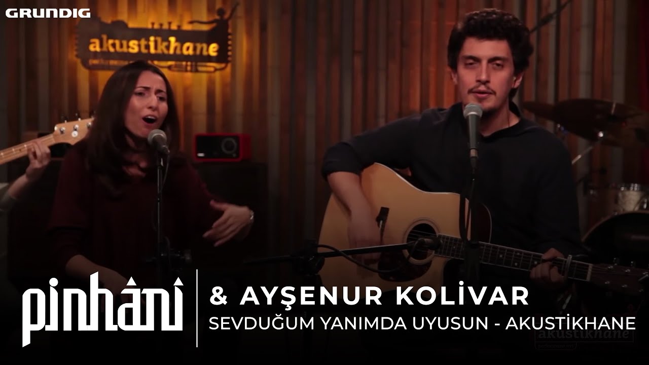 Pinhani & Ayşenur Kolivar - Sevduğum Yanımda Uyusun / #akustikhane