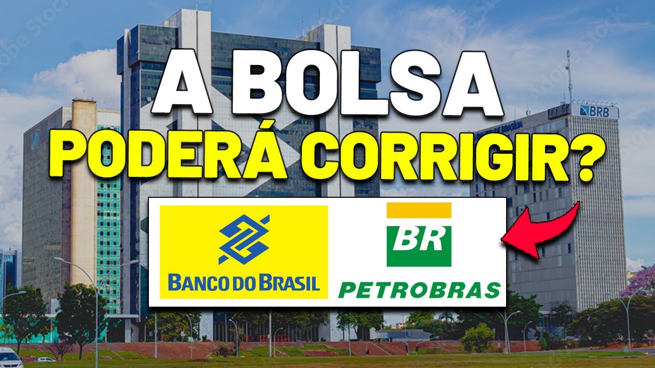BANCO DO BRASIL EST&Aacute; CARO? A BOLSA PODER&Aacute; CORRIGIR? E DIVIDENDOS DA PETROBRAS | BBAS3 e PETR4