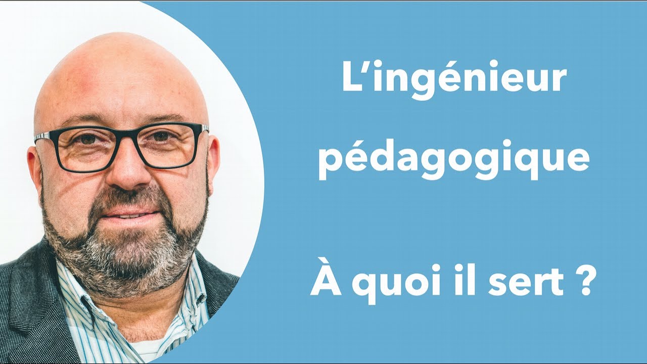 L'ingénieur pédagogique, à quoi ça sert ?