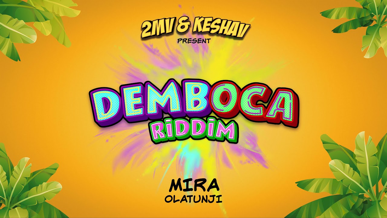 Olatunji x 2MV x Keshav - Mira (Demboca Riddim) | 2022 Soca