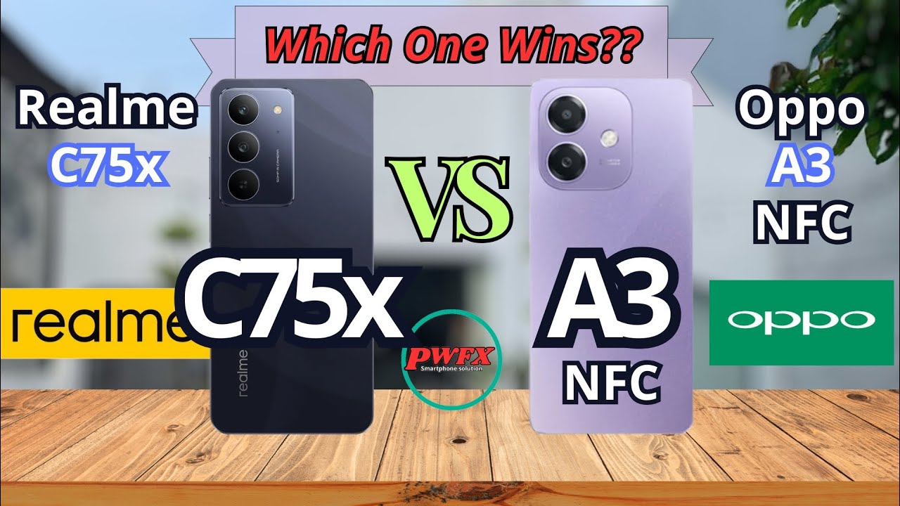Realme C75x vs Oppo A3 NFC, Oppo A3 NFC vs Realme C75x, Oppo A3 NFC, Oppo A3 4G, Realme C75x