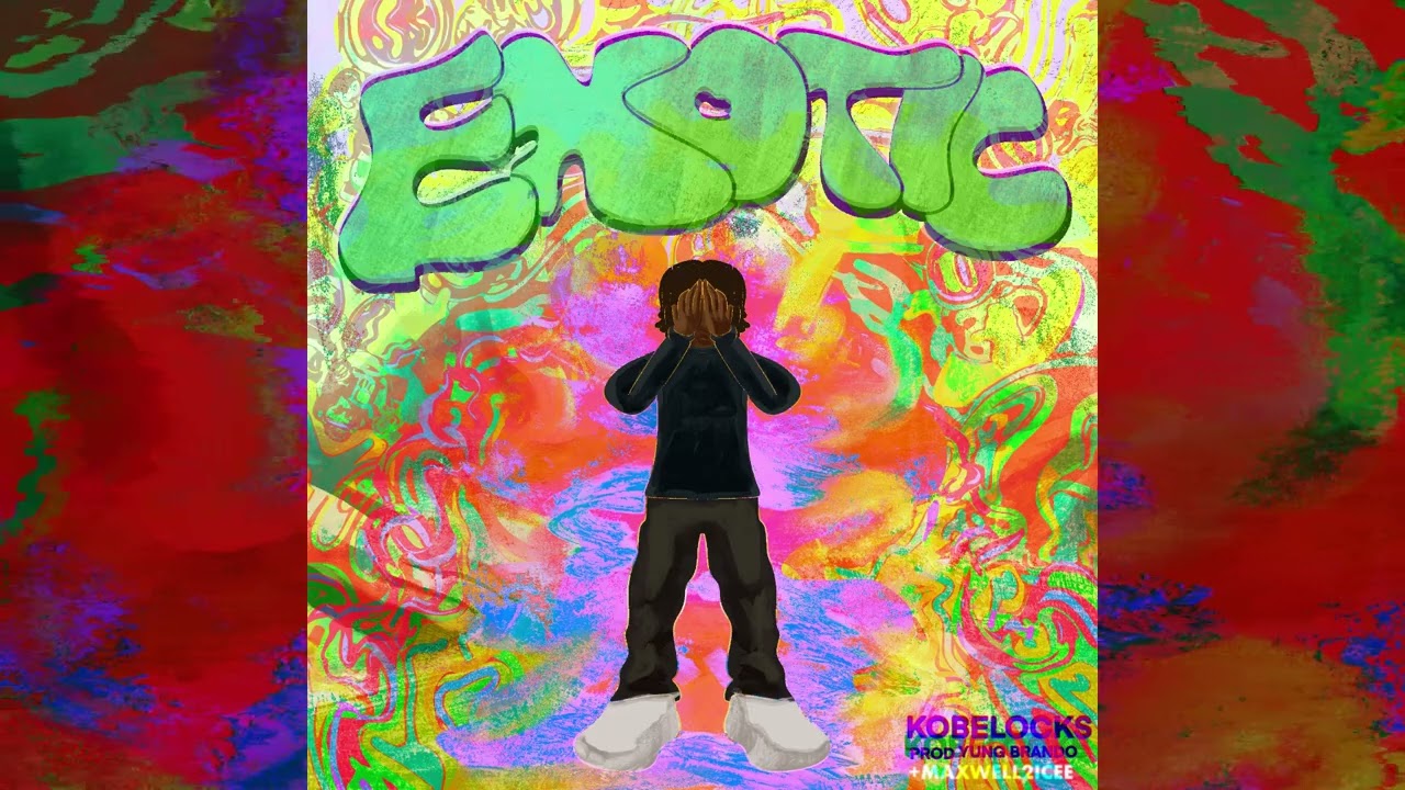 Kobelocks - Exotic [prod. Yung Brando & Maxwell2icee]