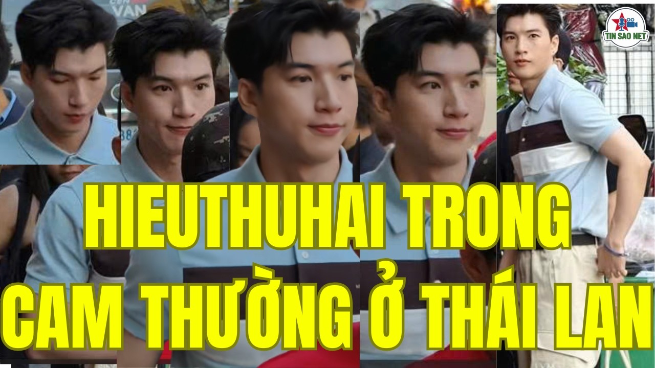 HIEUTHUHAI TRONG CAM THƯỜNG Ở THÁI LAN | người nổi tiếng