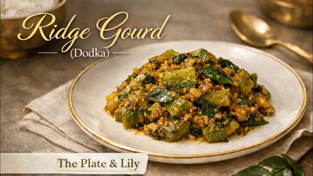 Ridge gourd  (त‌ोरई/दोडका)  न आवडणारे पण आवडीने खातील..easy and tasty | The Plate & Lily 