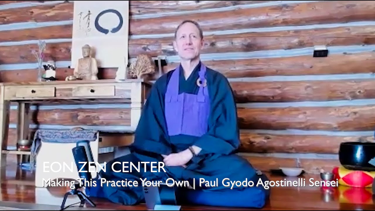 Making This Practice Your Own | Paul Gyodo Agostinelli Sensei