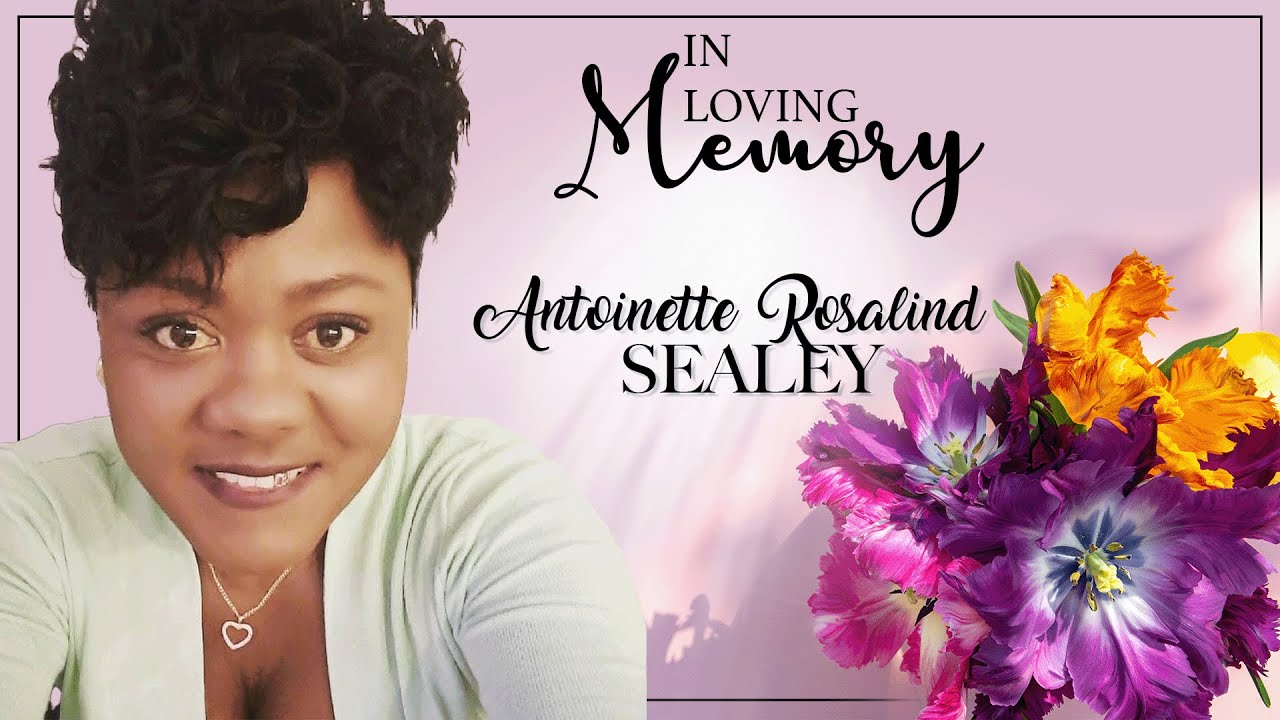 Celebrating the Life of Antoinette Rosalind Sealey