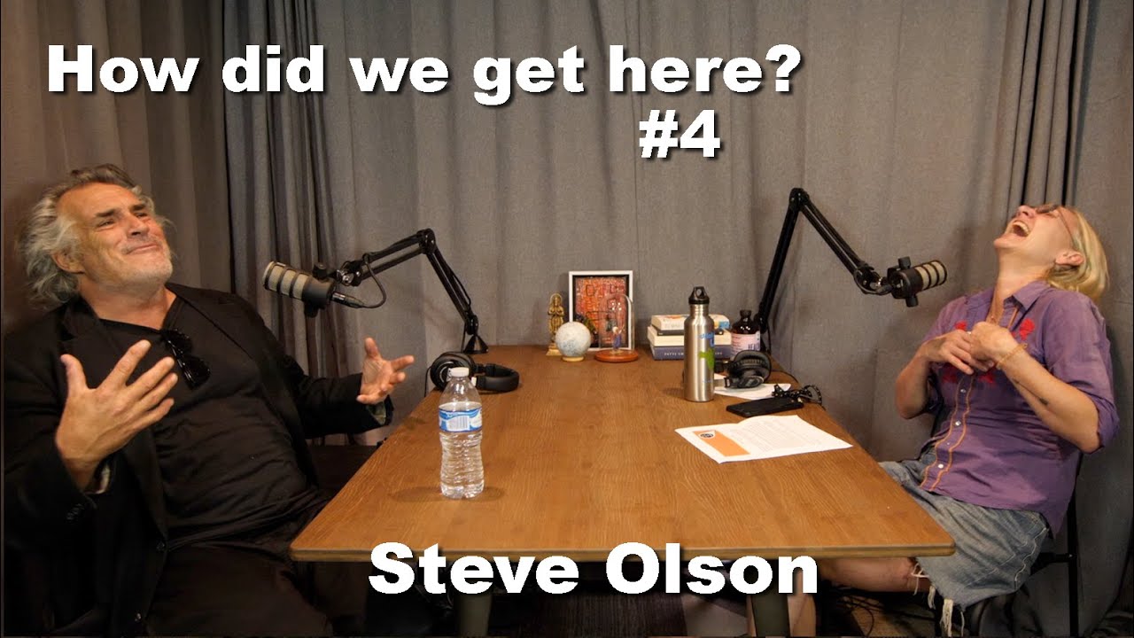 How did we get here Podcast #5 - Steve Olson