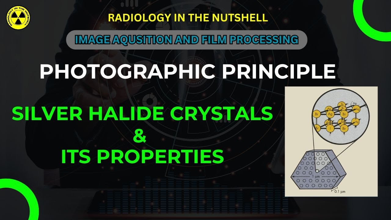 PHOTOGRAPHIC PRINCIPLE  - 1 || SILVER HALIDE AND ITS PROPERTIES || RADIOGRAPHIC FILM | LATENT IMAGE|