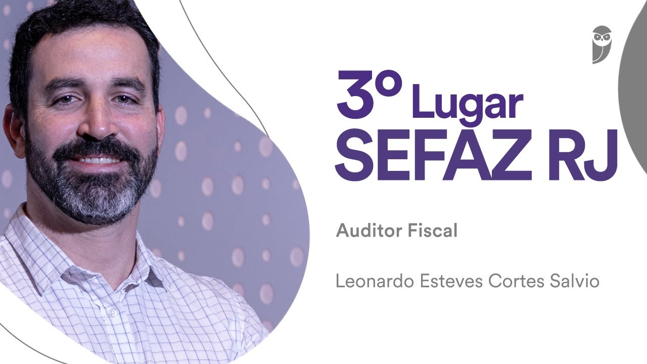 Concurso SEFAZ RJ: Conheça Leonardo Salvio aprovado em 3º lugar para Auditor Fiscal!