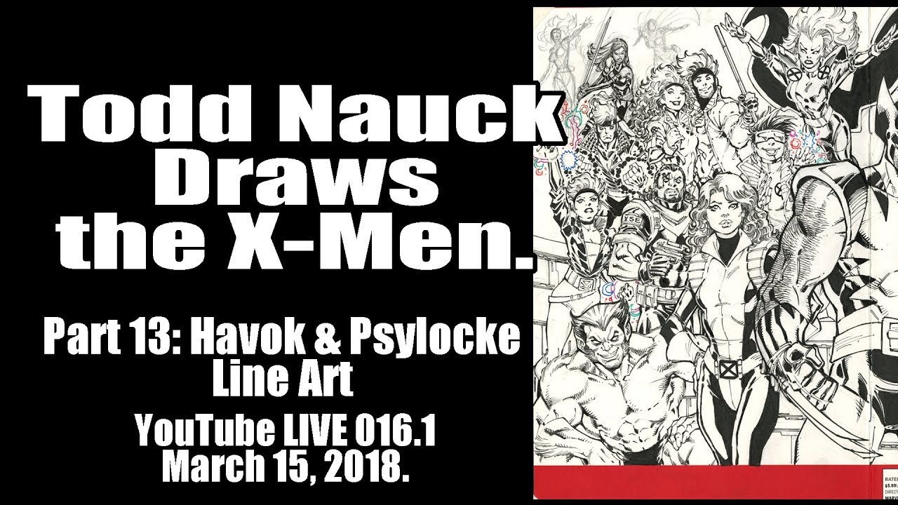 Todd Nauck Live Art Broadcast 016.1: X-Men group shot, Havok and Psylocke