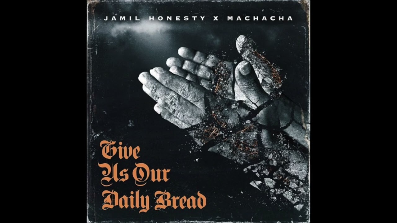 Jamil Honesty & Machacha - Give Us Our Daily Bread (EP)