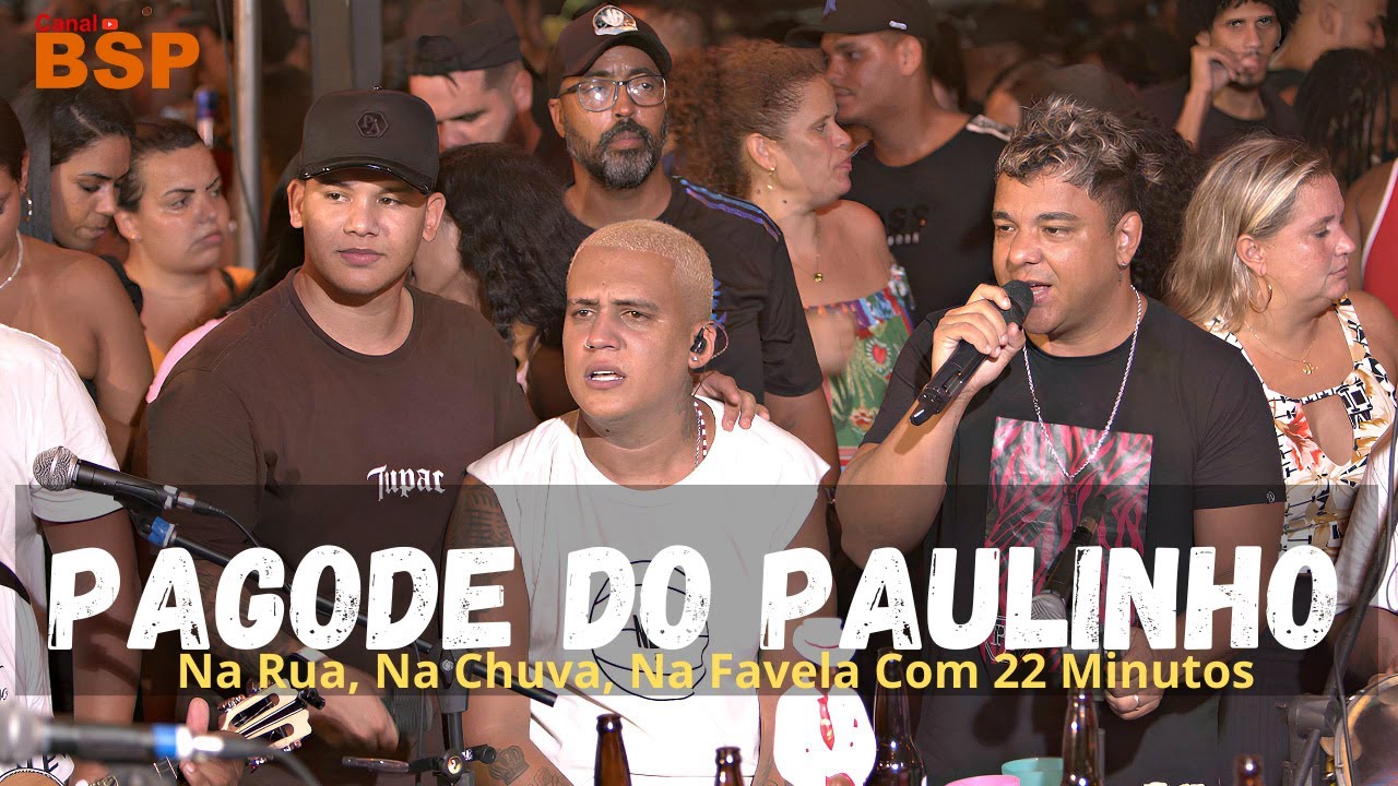 PAULINHO Convida 22 MINUTOS - Roda De Samba Na Rua, Na Chuva, Na Favela 2024 BSP - Ao Vivo Edição 2