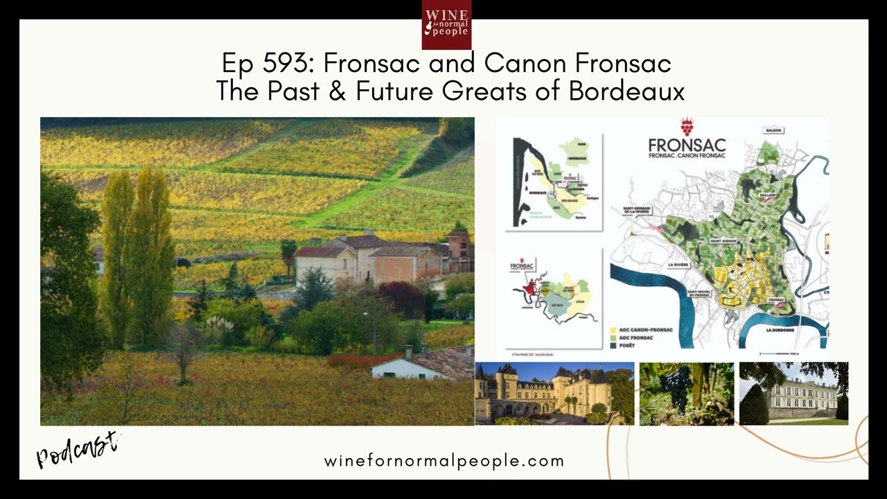 Ep 593: Fronsac and Canon Fronsac - The Past & Future Greats of Bordeaux