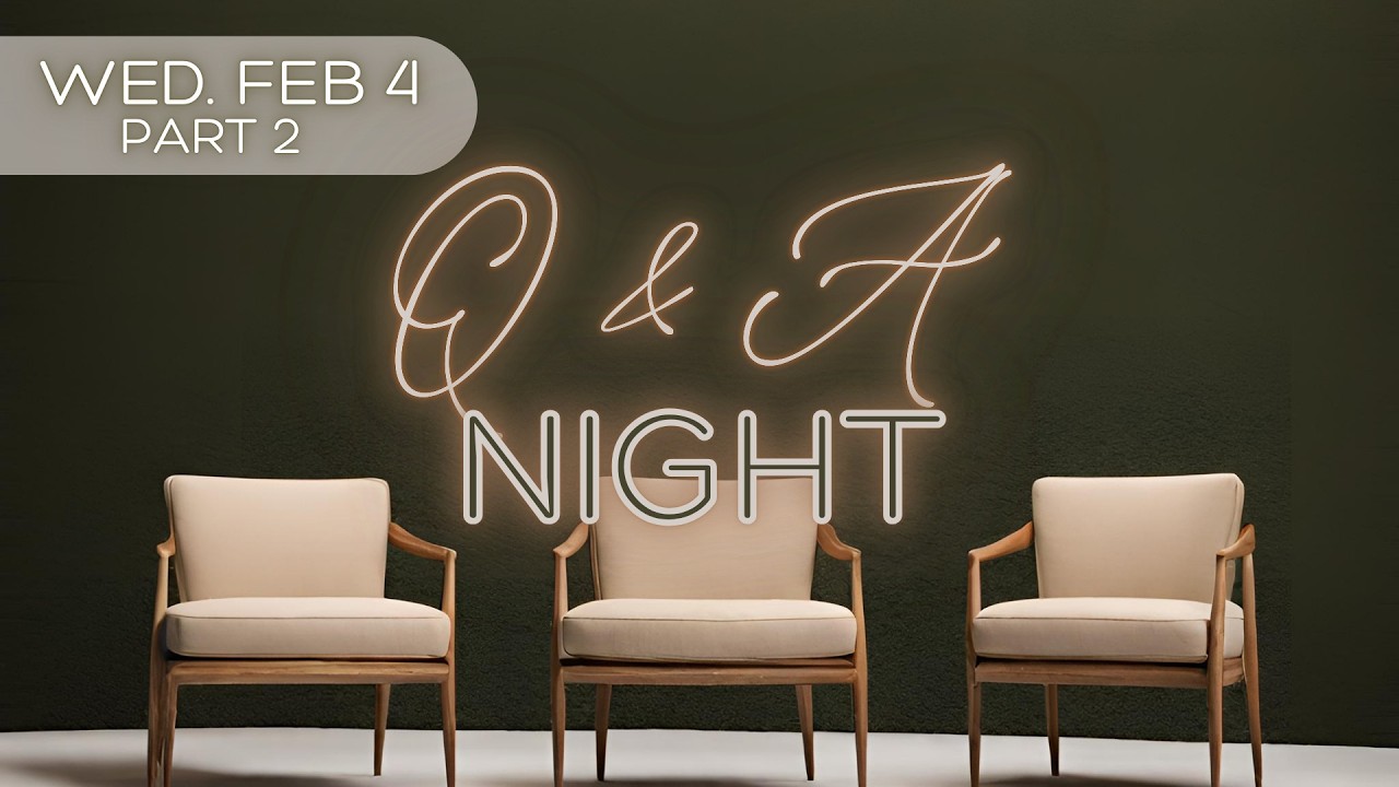 Q&A Night Part 2 | 2-4-26