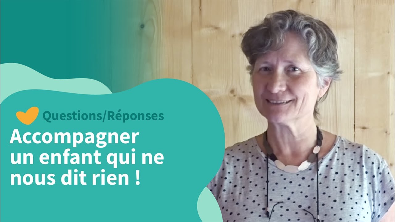 Que faire pour accompagner un enfant qui ne nous dit rien ? - Isabelle Filliozat