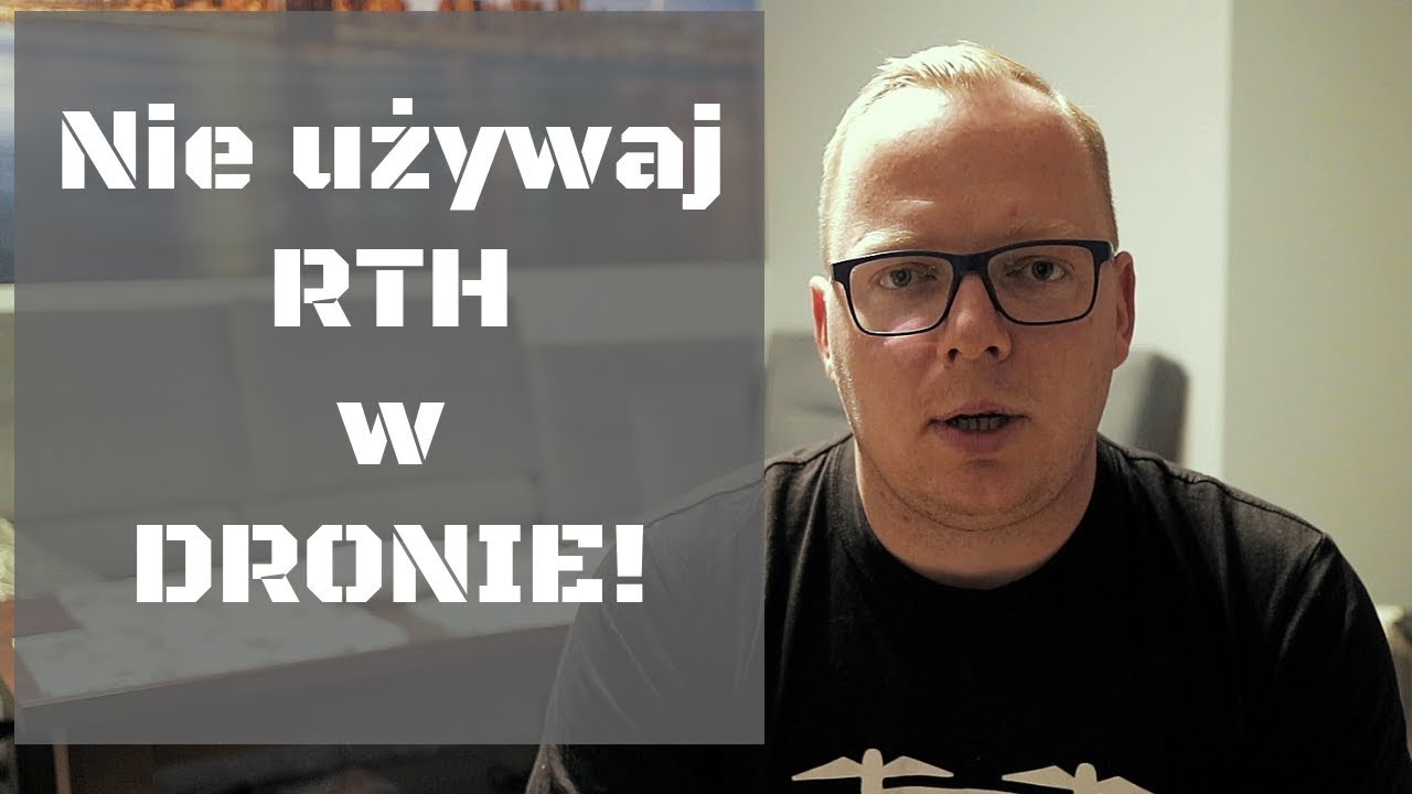 Nie używaj RTH w dronie!