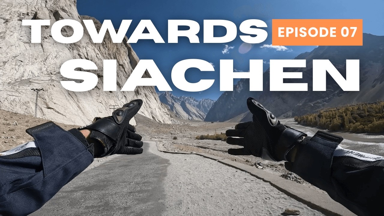 Towards Siachen 🇵🇰 | Khaplu to Saltoro Valley Road Trip | Episode 07