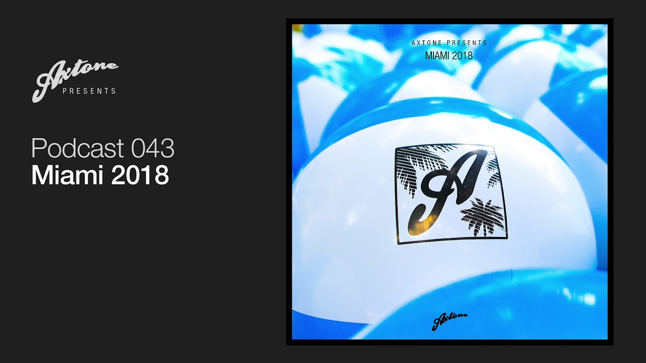 Axtone Presents: Miami 2018