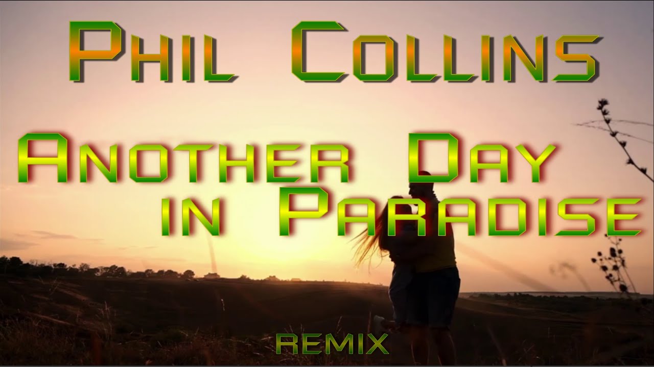 Phil Collins &ndash; Another Day in Paradise (LykSer Remix)