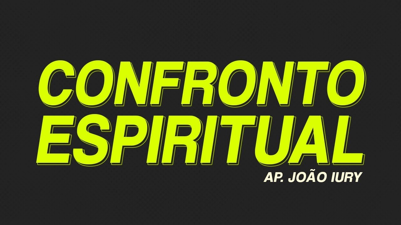APRENDA A CONFRONTAR DEMÔNIOS  - AP. JOÃO IURY