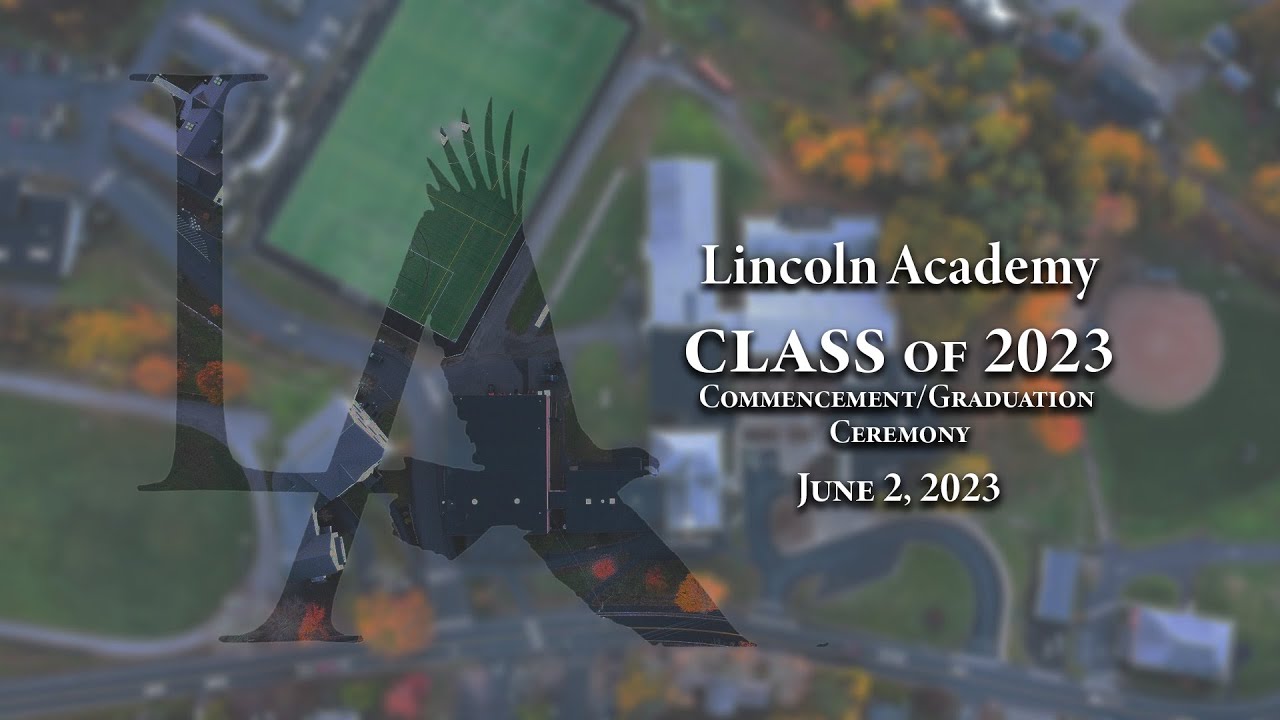 Lincoln Academy Class of 2023 Commencement/Graduation Ceremony