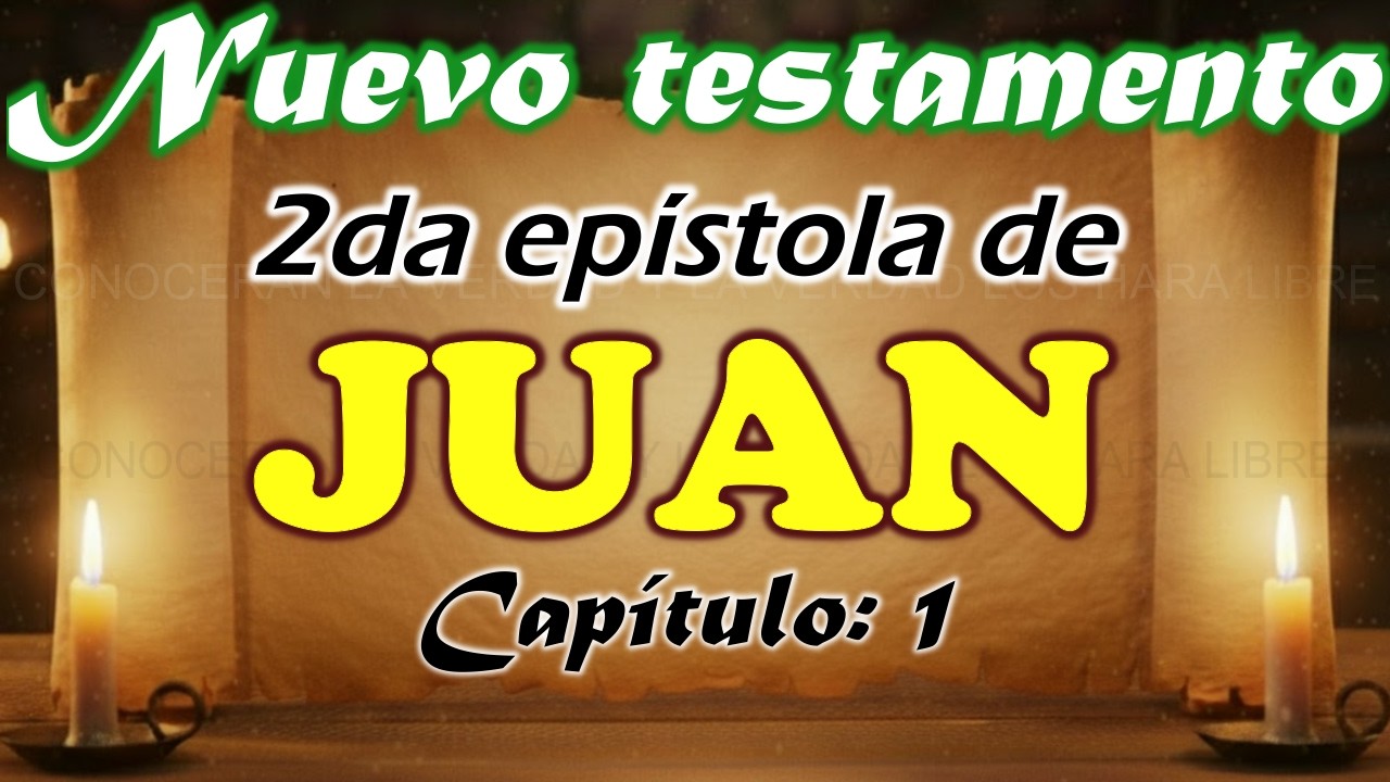 2 JUAN CAPÍTULO 1 - ESTUDIO BIBLICO - ENSEÑANZA BIBLICA - EXPLICACION BIEN DETALLA Y SENCILLA